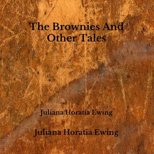 The Brownies and Other Tales