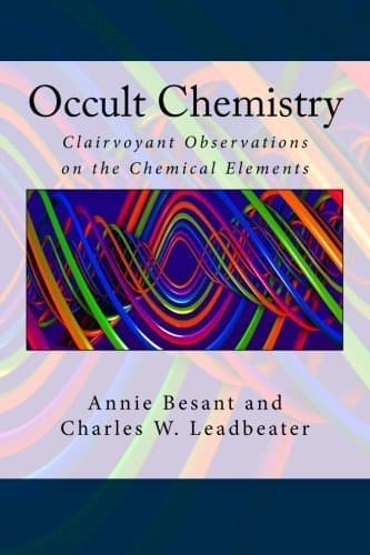 Occult Chemistry: Clairvoyant Observations on the Chemical Elements