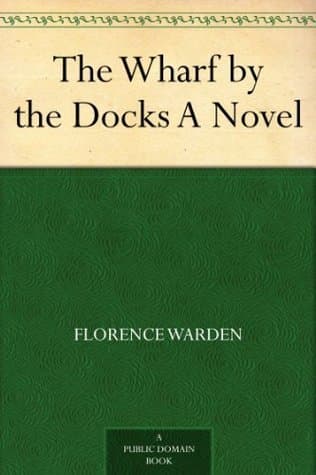 The Wharf by the Docks: A Novel