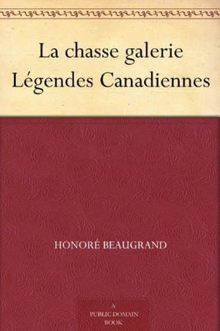 La Chasse Galerie: Légendes Canadiennes
