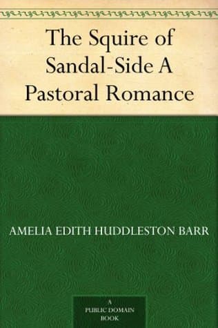 The Squire of Sandal-Side: A Pastoral Romance