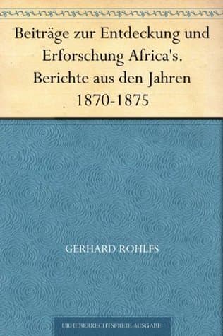 Beiträge Zur Entdeckung Und Erforschung Africa's.: Berichte Aus Den Jahren 1870-1875