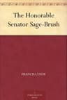 The Honorable Senator Sage-Brush