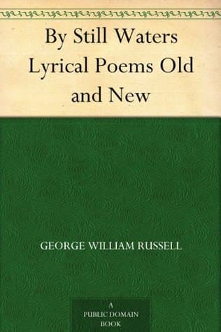 By Still Waters: Lyrical Poems Old and New