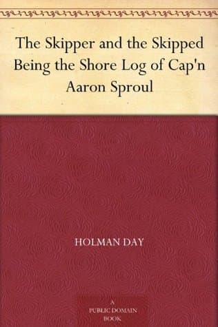 The Skipper and the Skipped: Being the Shore Log of Cap'n Aaron Sproul
