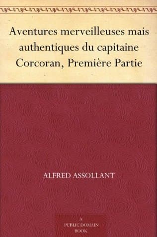 Aventures Merveilleuses Mais Authentiques Du Capitaine Corcoran, Première Partie