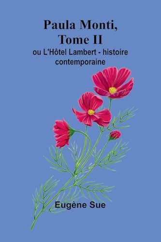 Paula Monti, Tome II: Ou L'hôtel Lambert - Histoire Contemporaine
