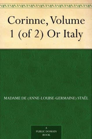 Corinne; Or, Italy. Volume 1 (of 2)