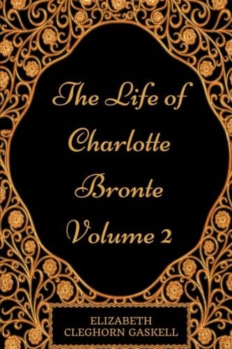 The Life of Charlotte Brontë — Volume 2