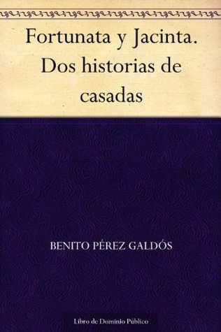 Fortunata Y Jacinta: Dos Historias De Casadas
