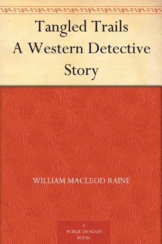 Tangled Trails: A Western Detective Story