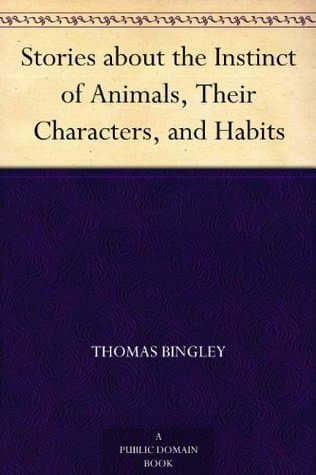 Stories About the Instinct of Animals, Their Characters, and Habits