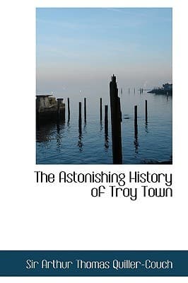 The Astonishing History of Troy Town