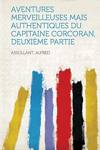 Aventures Merveilleuses Mais Authentiques Du Capitaine Corcoran, Deuxième Partie