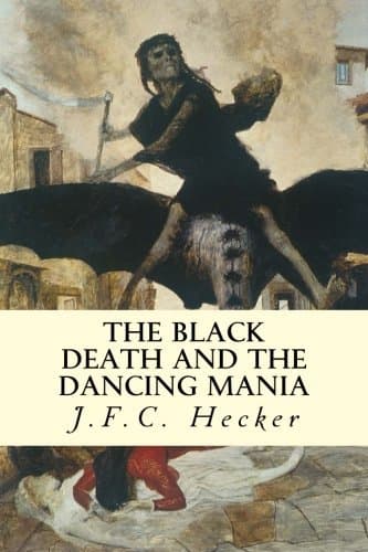 The Black Death, and the Dancing Mania