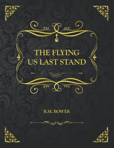 The Flying U's Last Stand