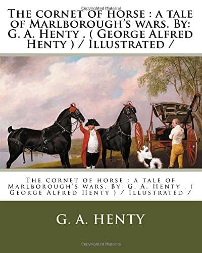The Cornet of Horse: A Tale of Marlborough's Wars