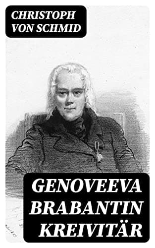 Genoveeva Brabantin Kreivitär: Hurskas Kertomus Suurista Kärsimyksistä Ja Viattomuuden Lopullisesta Voitosta