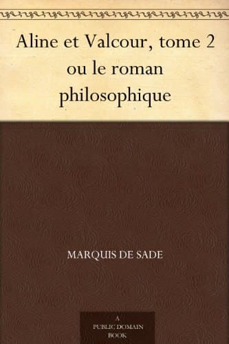 Aline Et Valcour, Ou Le Roman Philosophique. Tome 2
