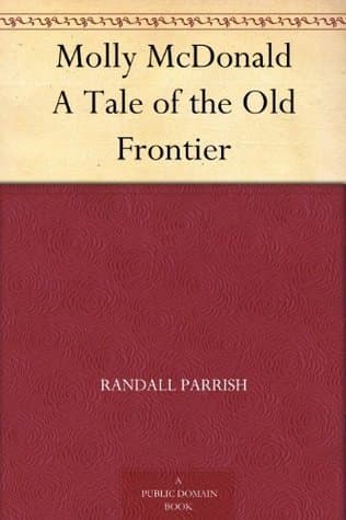 Molly Mcdonald: A Tale of the Old Frontier