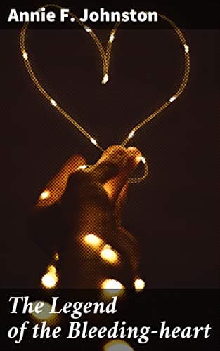 The Legend of the Bleeding-Heart