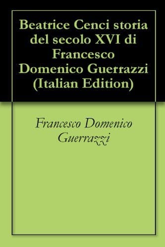 Beatrice Cenci: Storia Del Secolo XVI
