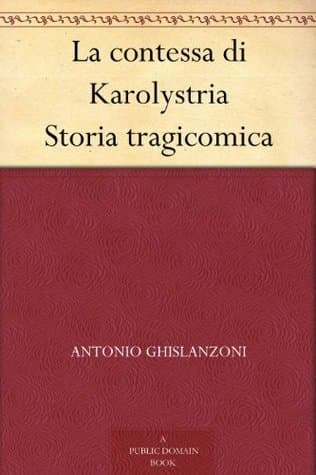 La Contessa Di Karolystria: Storia Tragicomica