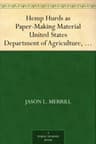 Hemp Hurds as Paper-Making Material
