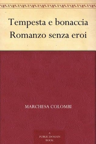 Tempesta E Bonaccia: Romanzo Senza Eroi