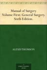 Manual of Surgery Volume First: General Surgery. Sixth Edition.