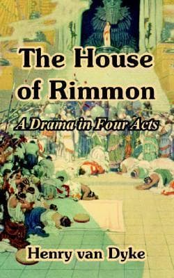 The House of Rimmon: A Drama in Four Acts