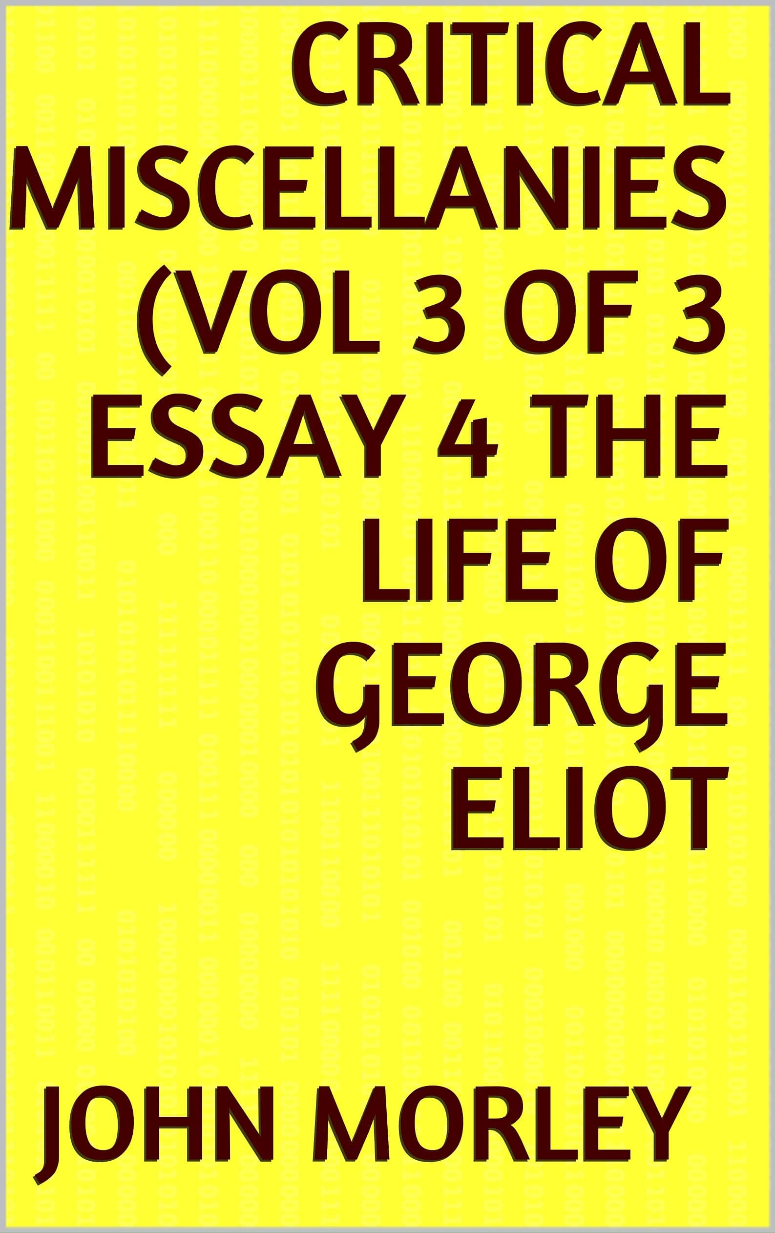 Critical Miscellanies (Vol. 3 of 3), Essay 4: The Life of George Eliot