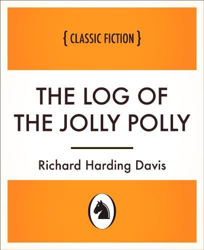 The Log of the "jolly Polly