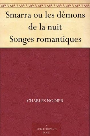 Smarra Ou Les Démons De La Nuit: Songes Romantiques