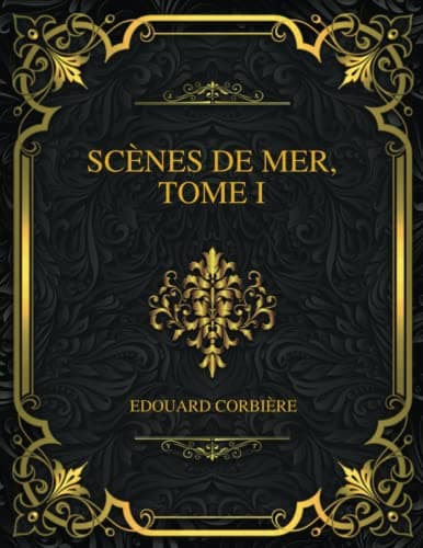 Scènes De Mer, Tome I