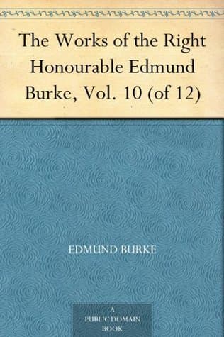 The Works of the Right Honourable Edmund Burke, Vol. 10 (of 12)