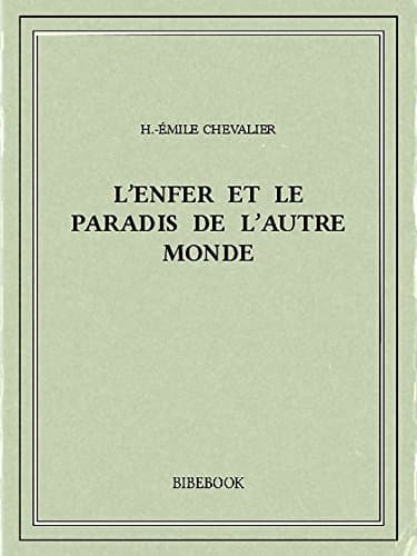 L'enfer Et Le Paradis De L'autre Monde