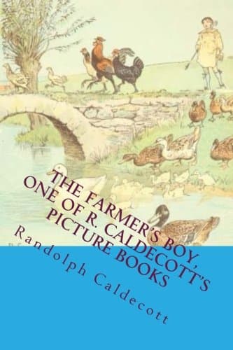 The Farmer's Boy: One of R. Caldecott's Picture Books