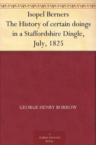 Isopel Berners: The History of Certain Doings in a Staffordshire Dingle, July, 1825