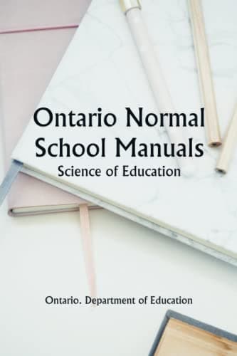 Ontario Normal School Manuals: Science of Education