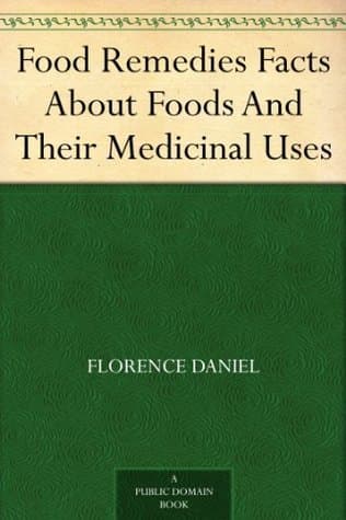 Food Remedies: Facts About Foods and Their Medicinal Uses