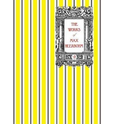 The Works of Max Beerbohm