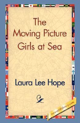 The Moving Picture Girls at Sea: Or, a Pictured Shipwreck That Became Real