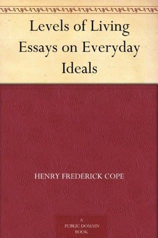 Levels of Living: Essays on Everyday Ideals