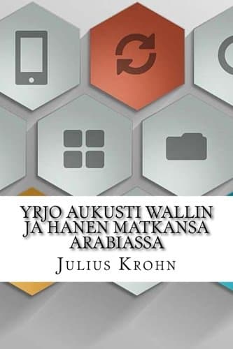 Yrjö Aukusti Wallin Ja Hänen Matkansa Arabiassa