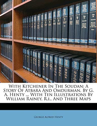 With Kitchener in the Soudan: A Story of Atbara and Omdurman