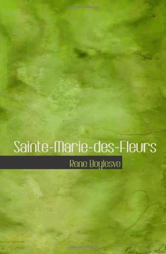 Sainte-Marie-Des-Fleurs: Roman