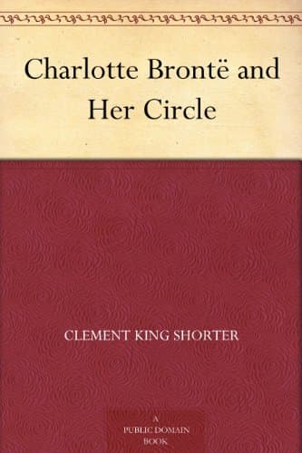Charlotte Brontë and Her Circle
