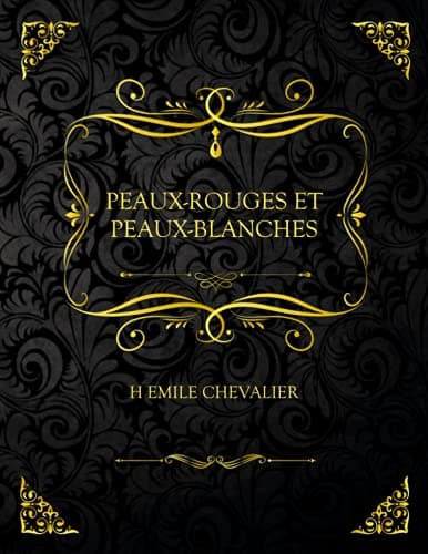 Peaux-Rouges Et Peaux-Blanches