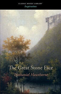 The Great Stone Face, and Other Tales of the White Mountains
